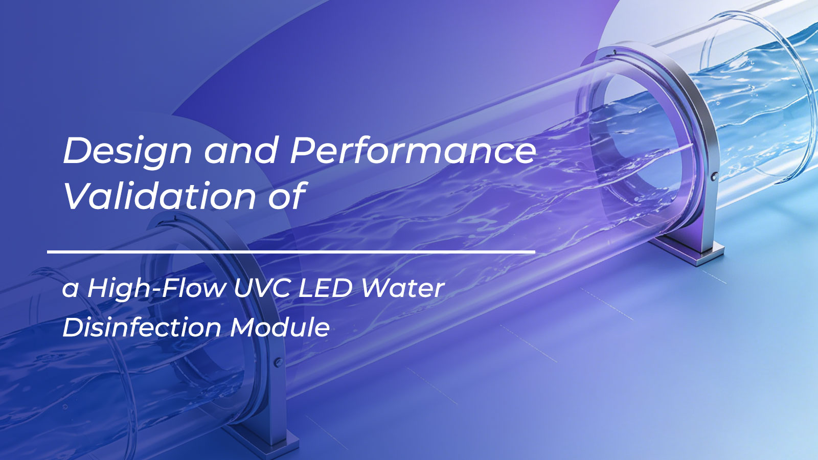 Design-and-Performance-Validation-of-a-High-Flow-UVC-LED-Water-Disinfection-Module